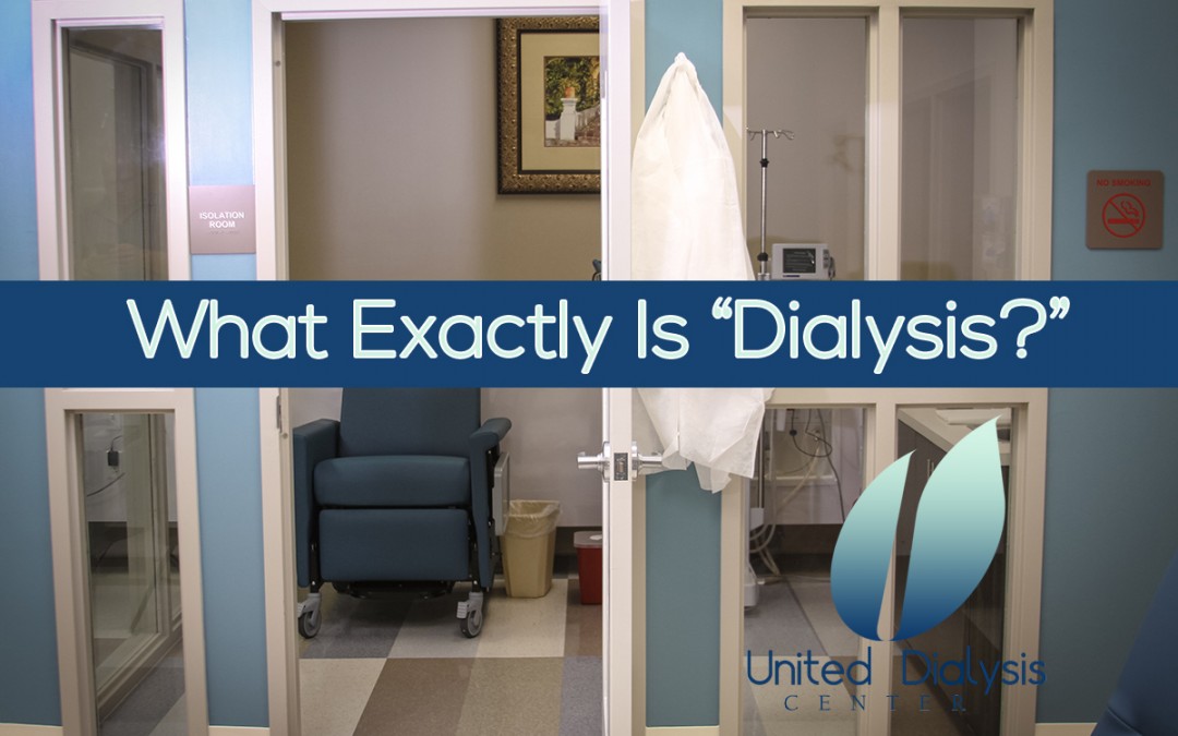 What exactly is “Dialysis?”